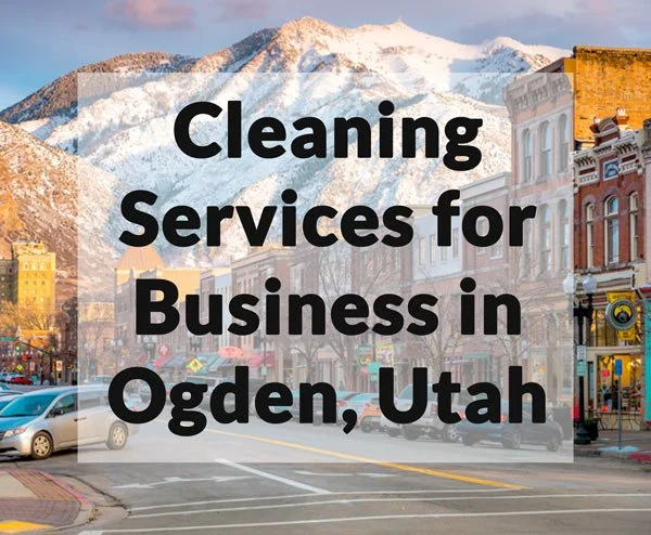 Cleaning Services for Business in Ogden, Utah